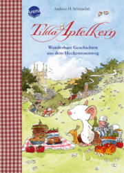 Tilda Apfelkern. Wunderbare Geschichten aus dem Heckenrosenweg - Andreas H. Schmachtl (2023)