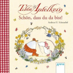 Tilda Apfelkern. Schön, dass du da bist! - Andreas H. Schmachtl, Andreas H. Schmachtl (2017)