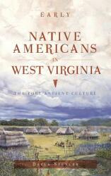 Early Native Americans in West Virginia: The Fort Ancient Culture (ISBN: 9781540200815)