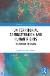 UN Territorial Administration and Human Rights: The Mission in Kosovo (ISBN: 9781032236209)