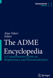 The Adme Encyclopedia: A Comprehensive Guide on Biopharmacy and Pharmacokinetics (ISBN: 9783030848590)