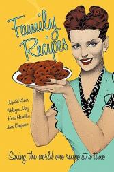 Family Recipes: Saving the world one recipe at a time (ISBN: 9781450279185)