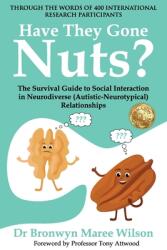 Have they Gone Nuts? : The Survival Guide to Social Interaction in Neurodiverse (ISBN: 9781922828200)