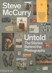 Steve McCurry Untold: The Stories Behind the Photographs - Steve McCurry (2013)
