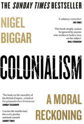 Colonialism - Nigel Biggar (2024)