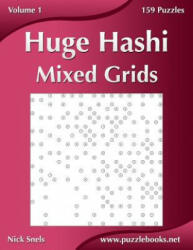 Huge Hashi Mixed Grids - Volume 1 - 159 Puzzles - Nick Snels (2014)