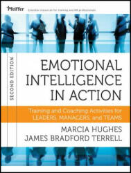 Emotional Intelligence in Action - Training and Coaching Activities for Leaders, Managers, and Teams 2e - Marcia Hughes (2012)