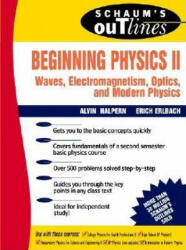 Schaum's Outline of Beginning Physics II: Electricity and Magnetism, Optics, Modern Physics - Alvin Halpern, Erich Erlbach (1998)