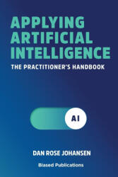 Applying Artificial Intelligence - Hans Peter Bech (2024)