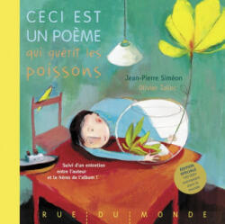 Ceci est un poème qui guérit les poissons - Jean-Pierre SIMEON (ISBN: 9782355047190)