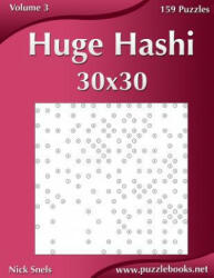 Huge Hashi 30x30 - Easy to Hard - Volume 3 - 159 Logic Puzzles - Nick Snels (2014)
