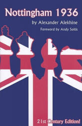 Nottingham 1936 - Alexander Alekhine, Andy Soltis (ISBN: 9781888690637)