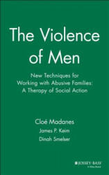 Violence of Men - Cloe Madanes, James P. Keim, Dinah Smelser (ISBN: 9780787901172)