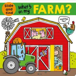 What's on My Farm? : A Slide-And-Find Book with Flaps (ISBN: 9780312527884)