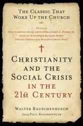Christianity and the Social Crisis in the 21st Century: The Classic That Woke Up the Church (ISBN: 9780061497261)