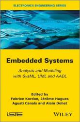 Embedded Systems: Analysis and Modeling with SysML UML and AADL (ISBN: 9781848215009)