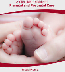 A Clinician's Guide to Prenatal and Postnatal Care (ISBN: 9781639271498)