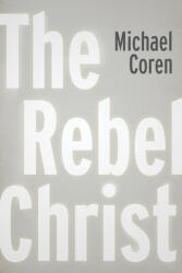 The Rebel Christ (ISBN: 9781459748514)