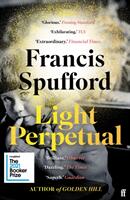 Light Perpetual - 'Heartbreaking . . . a boundlessly rich novel. ' Telegraph (ISBN: 9780571336494)