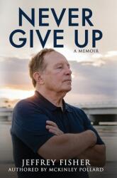Never Give Up: A Memoir (ISBN: 9781647044909)