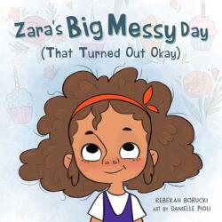 Zara's Big Messy Day (ISBN: 9781734090109)