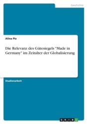 Die Relevanz des Gtesiegels Made in Germany im Zeitalter der Globalisierung (ISBN: 9783346618276)
