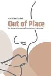 Out of Place: An Autoethnography of Postcolonial Citizenship (ISBN: 9781928502364)
