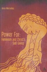 Power For: Feminism and Christ's Self-Giving (ISBN: 9780567303455)