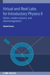 Virtual and Real Labs for Introductory Physics II: Optics Modern Physics and Electromagnetism (ISBN: 9780750337137)