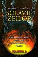 Sclavii Zeilor, volumul II - Michael Tellinger (ISBN: 9789737664907)