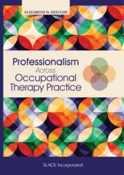 Professionalism Across Occupational Therapy Practice (ISBN: 9781630910914)