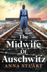 The Midwife of Auschwitz - STUART ANNA (ISBN: 9781538767825)
