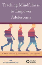 Teaching Mindfulness to Empower Adolescents - Matthew Brensilver, Joanna Hardy, Oren Jay Sofer (2020)