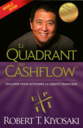 Le quadrant du cashflow (Nouvelle édition ) - Robert T. Kiyosaki (ISBN: 9782892258585)
