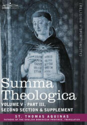 Summa Theologica, Volume 5 (Part III, Second Section & Supplement) - St Thomas Aquinas, St Thomas Aquinas (2013)