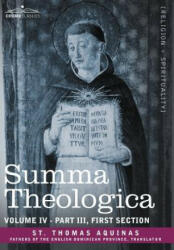 Summa Theologica, Volume 4 (Part III, First Section) - St Thomas Aquinas, St Thomas Aquinas (2013)