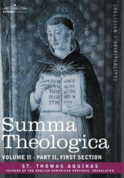 Summa Theologica, Volume 2 (Part II, First Section) - St Thomas Aquinas, St Thomas Aquinas (2013)