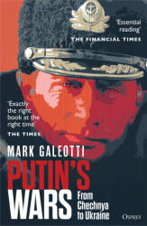 Putin's Wars: From Chechnya to Ukraine - Galeotti, Mark (ISBN: 9781472847553)