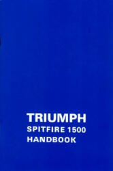 Triumph Owners' Handbook: Spitfire 1500 - Brooklands Books Ltd (2006)