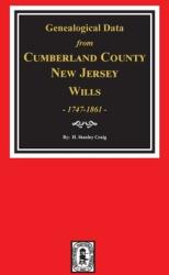 Cumberland County New Jersey Wills 1747-1861 Genealogical Data from. (ISBN: 9780893087999)