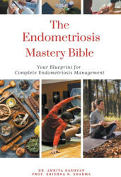 The Endometriosis Mastery Bible - Krishna N. Sharma (2023)