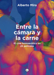 ENTRE LA CAMARA Y LA CARNE - MIRA, ALBERTO (2023)