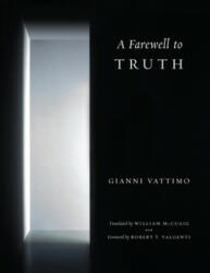 Farewell to Truth - Gianni Vattimo (2014)
