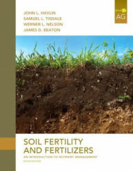 Soil Fertility and Fertilizers - James D. Beaton, Werner Lind Nelson, Samuel L. Tisdale, John L. Havlin (2013)