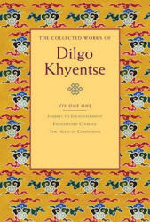 Collected Works of Dilgo Khyentse, Volume One - Dilgo Khyentse (ISBN: 9781590305928)