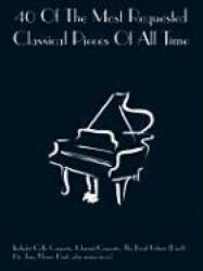 40 of the Most Requested Classical Pieces of All Time: Piano Solo - Hal Leonard Corp (ISBN: 9781846097942)