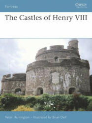 Castles of Henry VIII - Peter Harrington (2007)