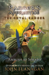 The Royal Ranger: The Ambush at Sorato - FLANAGAN JOHN (ISBN: 9780593463871)