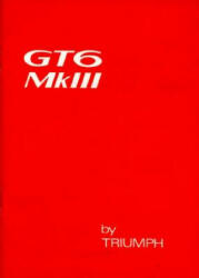 Triumph Owners' Handbook: Gt6 Mk3 - Brooklands Books Ltd (2006)