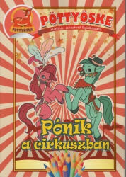 Pöttyöske - Pónik a cirkuszban (ISBN: 9786039000549)